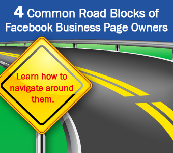 4 Common Road Blocks of Facebook Page Owners 4 Common Road Blocks of Facebook Page Owners